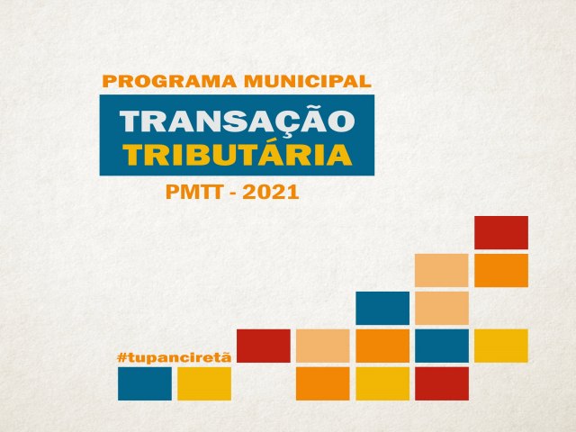 Executivo Municipal apresenta o Programa Municipal de Transação Tributária PMTT 2021