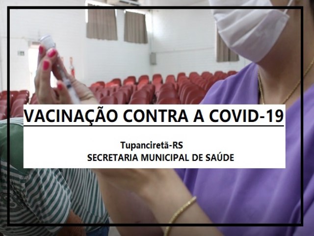 Vacinao contra a Covid-19 segue nesta quarta-feira, 05, em Tupanciret