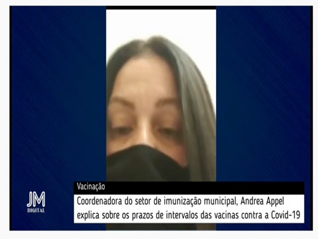 Vdeo: coordenadora Andrea Appel explica sobre os intervalos da vacinao contra a Covid-19