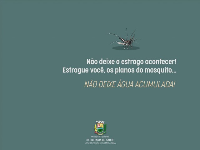 Prefeitura Municipal de Tupanciretã alerta para prevenção da dengue no município