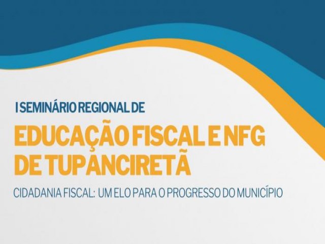 I Seminrio Regional de Educao Fiscal e Nota Fiscal Gacha de Tupanciret ocorre na prxima quinta-feira, 25 