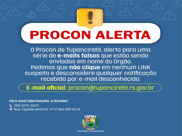 Procon Tupanciretã alerta para tentativa de golpe por e-mail