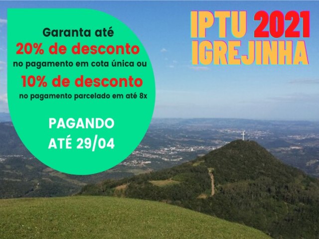 IPTU 2021 em Igrejinha: prazo para pagamento com desconto em cota nica ou parcelado encerra nesta quinta-feira 