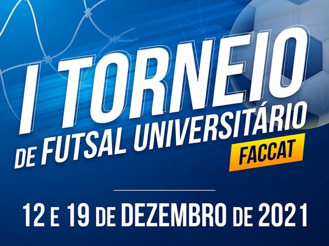 Inscrições abertas para o 1º Torneio de Futsal Universitário Faccat