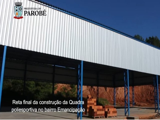 Construo da Quadra poliesportiva no bairro Emancipao entra na reta final