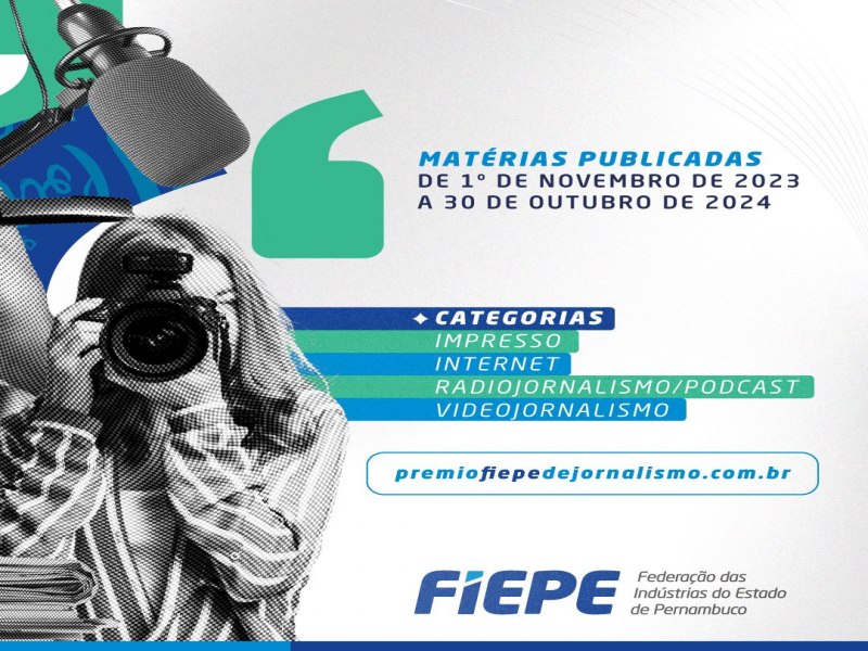 Federao das Indstrias do Estado de Pernambuco lana o Prmio FIEPE de Jornalismo 2024