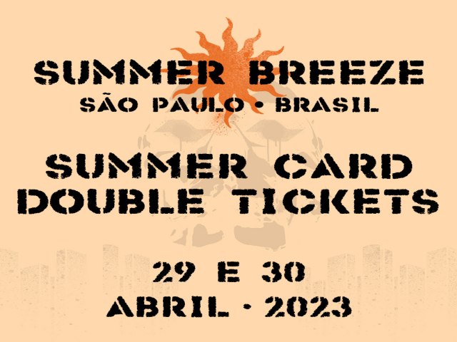 Summer Breeze Brasil Open Air: confira a promoo 'Summer Card Double'!