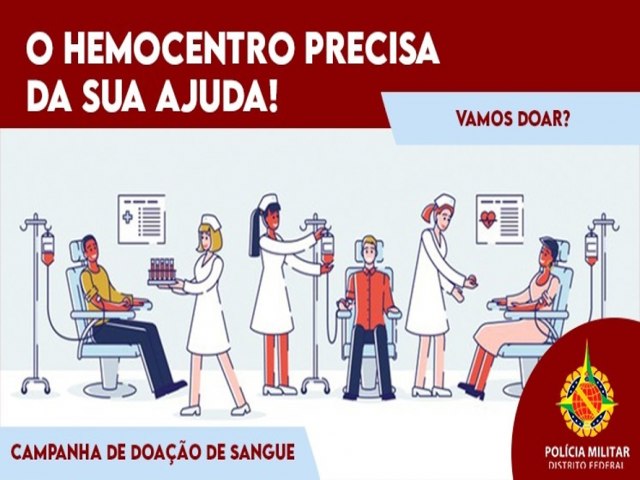 DOE SANGUE, DOE VIDA! O HEMOCENTRO DF, PRECISA DA SUA AJUDA.