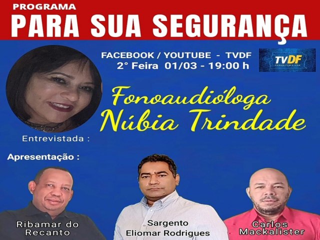 O Programa Para Sua Segurana recebe nesta segunda (01) a Fonoaudiloga Nbia Trindade.