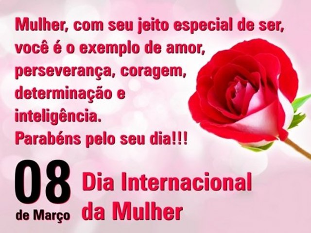 FELIZ DIA INTERNACIONAL DA MULHER! FELICIDADES GUERREIRAS.