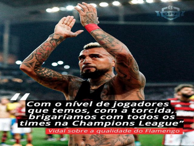 Arturo Vidal \'pira\' com amasso do Flamengo e avisa sobre disputa com estrangeiros: Com o nvel que temos