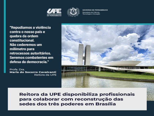 Reitora da UPE disponibiliza profissionais para colaborar com reconstrução das sedes dos três poderes em Brasília