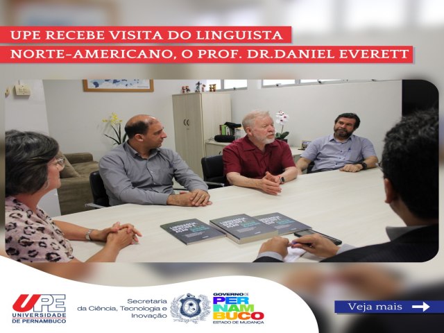 UPE recebe visita do linguista norte-americano, o Prof. Dr.Daniel Everett