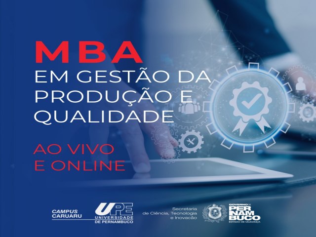 UPE - Campus Caruaru abre inscrições para MBA em Gestão da Produção e Qualidade