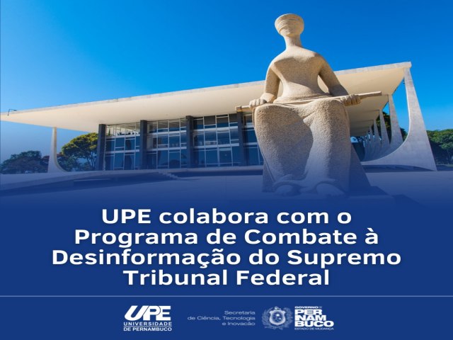 UPE colabora com o Programa de Combate  Desinformao do Supremo Tribunal Federal