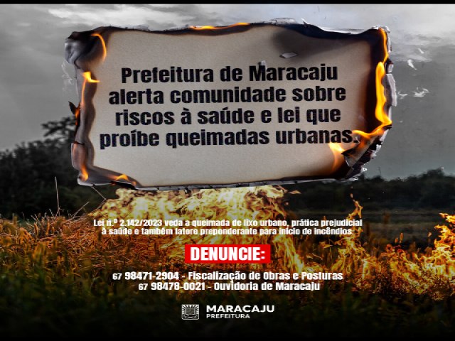 Prefeitura de Maracaju alerta comunidade sobre riscos  sade e lei que probe queimadas urbanas