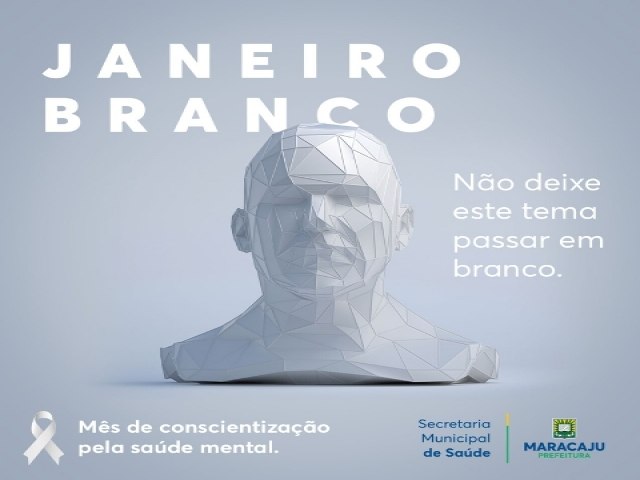 Prefeitura de Maracaju adere ao Janeiro Branco, campanha de cuidado com a Sade Mental.