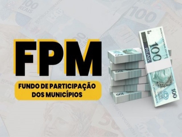 Municpios recebem primeiro repasse do FPM de janeiro nesta semana