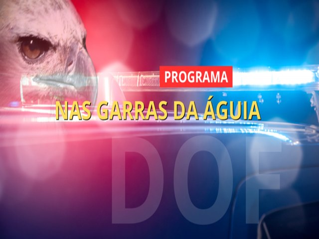 OUA: Edio do Boletim do DOF: 'Nas Garras da guia', do dia 26 de janeiro de 2024