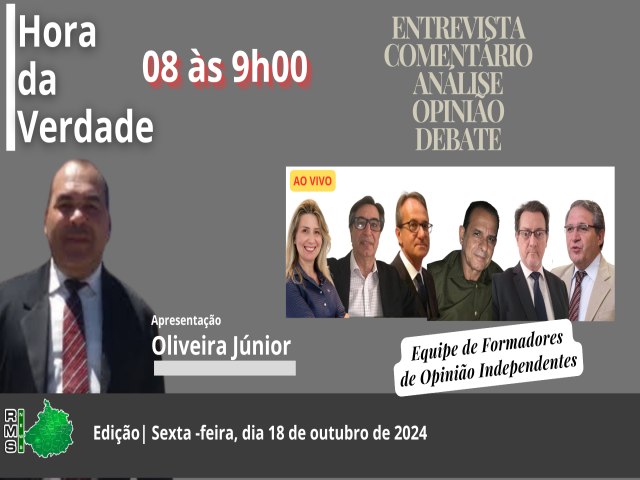 Hora da Verdade- PODCAST -  Sexta -feira 18 de outubro de 2024