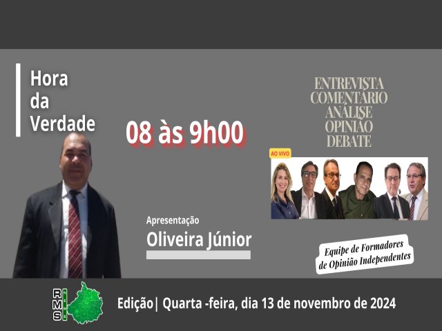 Hora da Verdade - Quarta-feira, 13 de novembro de 2024