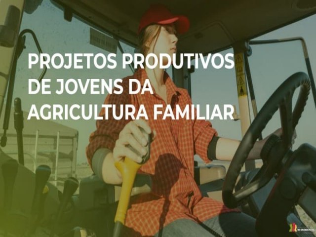 Programa Agrofamlia prev apoio a projetos produtivos de jovens da agricultura familiar