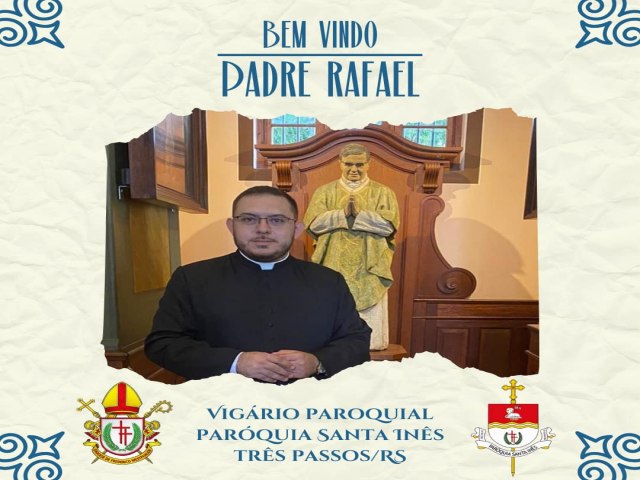 Parquia Santa Ins recebe novo vigrio paroquial, o Padre Rafael Liberalesso