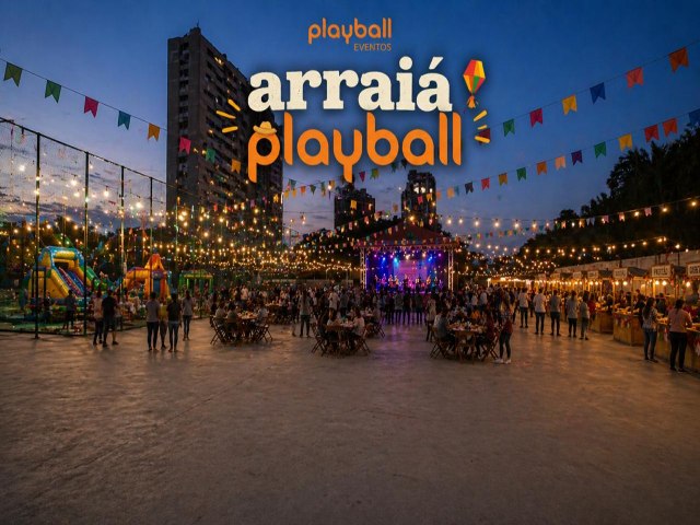 Playball promove grande Arrai� na Barra Funda com entrada gratuita, m�sica ao vivo e gastronomia t�pica