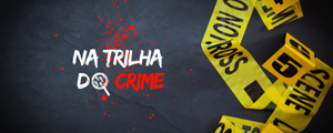 Na Trilha do Crime