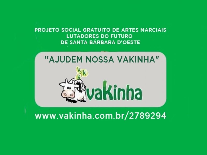 Projeto Social Lutadores do Futuro de Santa Brbara, promove Vakinha para suas aes.