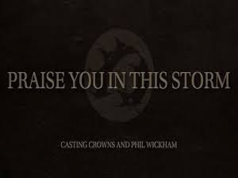 Casting Crowns - Praise You In This Storm