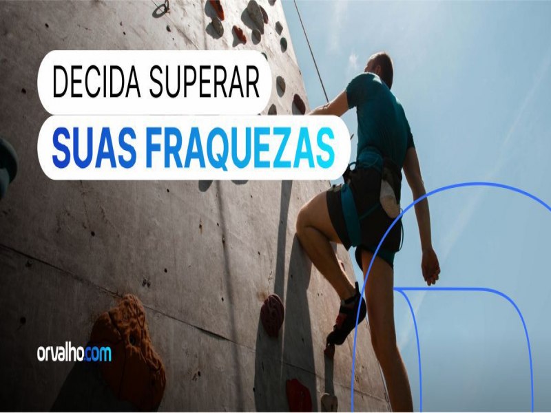 DECIDA SUPERAR SUAS FRAQUEZAS