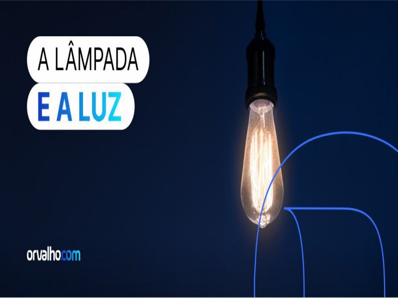 A LMPADA E A LUZ