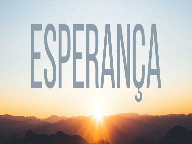 Esperana, a arte de esperar com f!