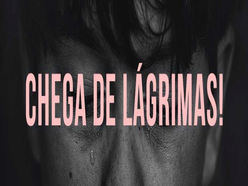  Chega de lgrimas!