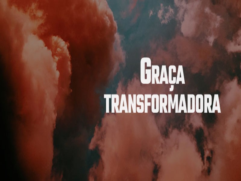 Graa transformadora