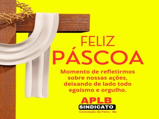 CONCEIO DA FEIRA: APLB Sindicato deseja feliz Pscoa