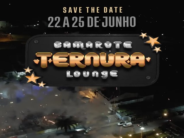 Camarote Ternura Lounge vai movimentar o Arrasta Conça 2023, de 22 a 25 de junho, em Conceição da Feira - Ba