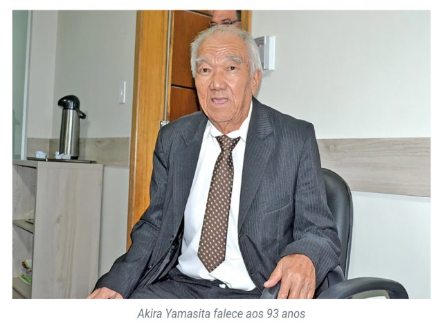 DR. AKIRA YAMASITA FALECE NESTA QUINTA-FEIRA (18) AOS 93 ANOS