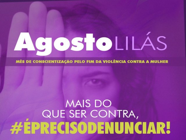 AGOSTO LILS E O MS DA CONSCIENTIZAO PARA O FIM DA VIOLNCIA CONTRA A MULHER.