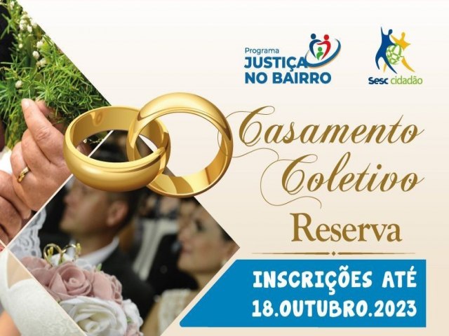 INSCRIES PARA CASAMENTO COLETIVO GRATUITO TERMINAM DIA 18 DE OUTUBRO