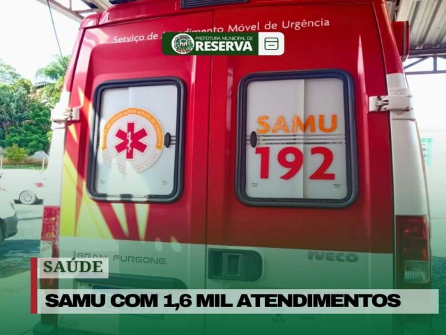 SAMU REGISTRA 1,6 MIL ATENDIMENTOS DESDE SUA IMPLANTAO NO ANO PASSADO