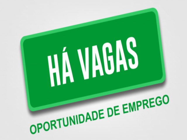 AGNCIA DO TRABALHADOR DE RESERVA DISPONIBILIZA 52 VAGAS DE EMPREGO