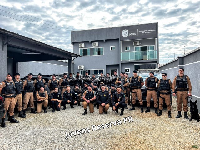 FORAS DE SEGURANA REALIZAM MEGA OPERAO EM RESERVA/PR 