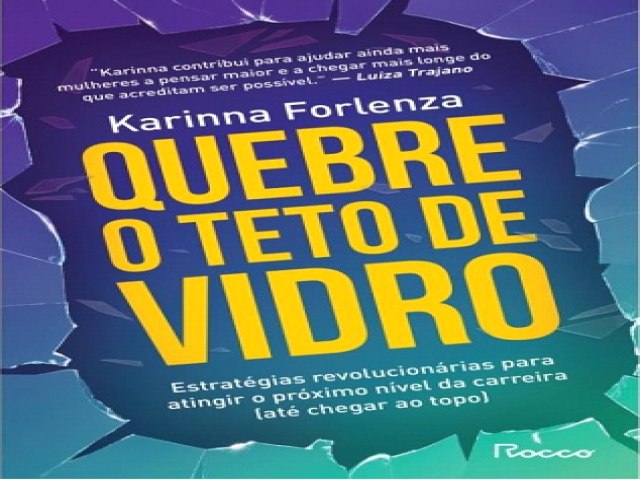 Mentora de carreiras lana manual para mulheres quebrarem os tetos de vidro que as impedem de crescer e serem reconhecidas