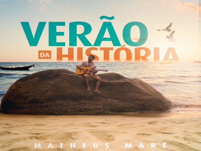 Matheus Marê lança seu novo sucesso “Verão da História”