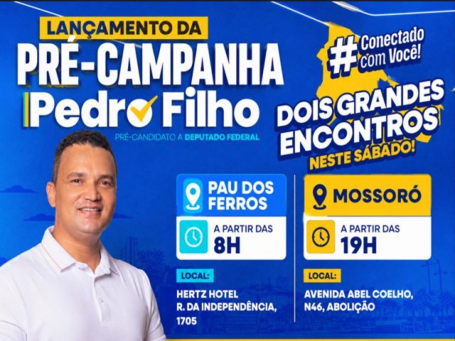 Pedro Filho lan�a pr�-campanha neste s�bado com agendas em Pau dos Ferros e Mossor�