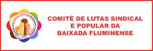 COMIT DE LUTAS SINDICAL E POPULAR DA BAIXADA FLUMINENSE 