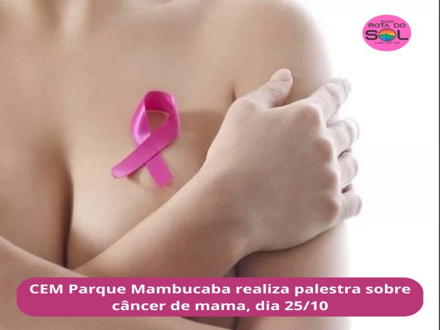CEM Parque Mambucaba realiza palestra sobre cncer de mama, dia 25/10