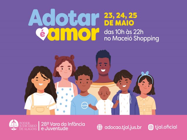 TJAL promove Encontro de Adoo no Macei Shopping dias 23, 24 e 25/05